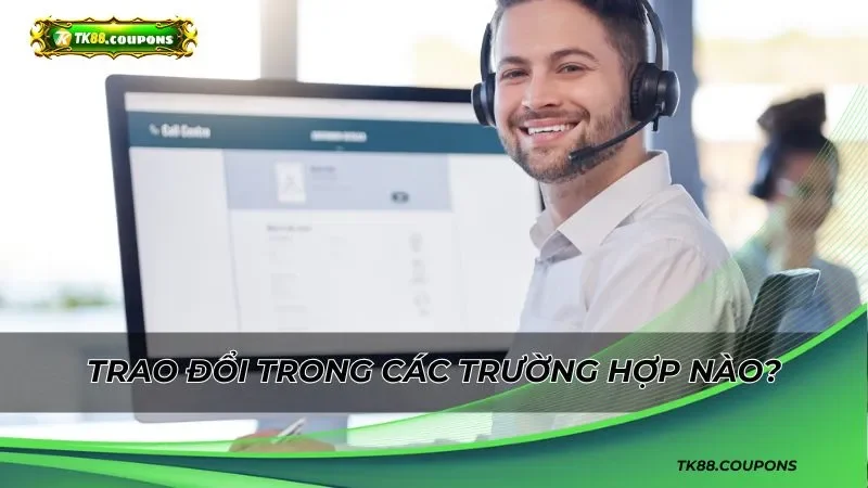 Người chơi có thể trao đổi trong các trường hợp nào?