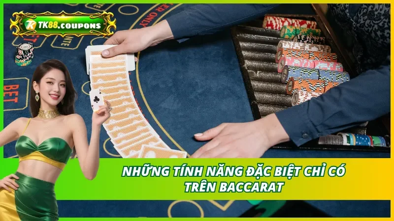 Tính năng khác biệt của Baccarat