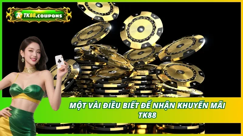 Một số chi tiết cần biết để nhận ưu đãi TK88