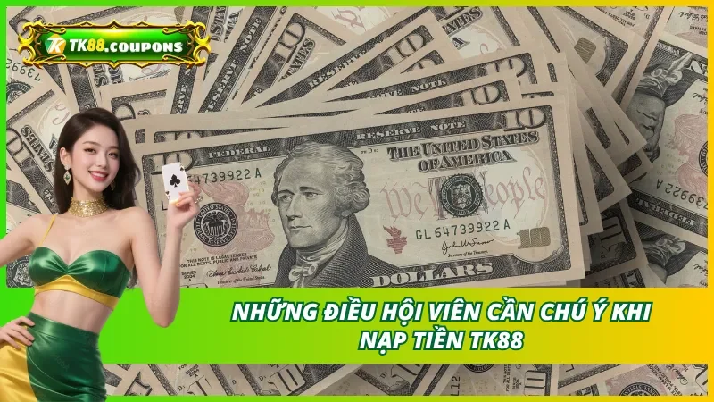 Các điểm hội viên cần lưu tâm khi giao dịch tại TK88