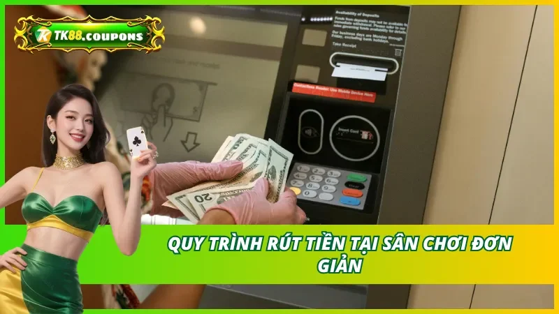 Hướng dẫn cách rút tiền TK88 dễ dàng