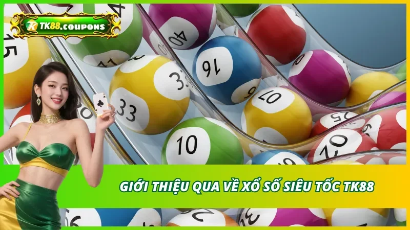 Định nghĩa xổ số siêu tốc TK88